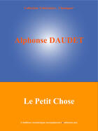 Couverture du livre « Le petit Chose » de Alphonse Daudet aux éditions Edition Numerique Europeenne