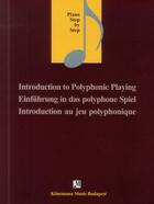 Couverture du livre « Introduction to polyphonic playing ; piano step by step » de  aux éditions Place Des Victoires/kmb