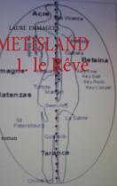 Couverture du livre « Métisland t.1 ; le rêve » de Laure Emmagues aux éditions Books On Demand
