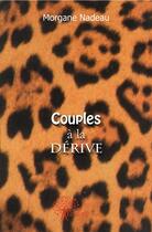 Couverture du livre « Couples à la dérive » de Morgane Nadeau aux éditions Edilivre