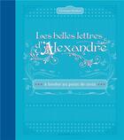 Couverture du livre « Les belles lettres d'Alexandre ; à broder au point de croix » de Veronique Maillard aux éditions Mango