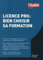 Couverture du livre « Licence pro ; bien choisir sa formation (2e édition) » de Sarah Masson aux éditions L'etudiant