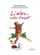 Couverture du livre « L'arbre au soulier d'argent » de Chantal Boiron et Jean Laville aux éditions Persee