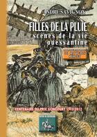 Couverture du livre « Filles de la pluie, scenes de la vie ouessantine » de Andre Savignon aux éditions Editions Des Regionalismes