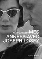 Couverture du livre « Ma vie avec Joseph Losey » de Patricia Losey aux éditions L'age D'homme - Rue Ferou