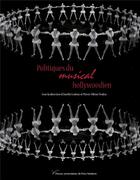 Couverture du livre « Politiques du musical hollywoodien » de Aurelie Ledoux aux éditions Pu De Paris Ouest