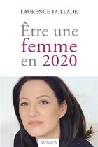 Couverture du livre « Être une femme en 2020 » de Laurence Taillade aux éditions Michalon