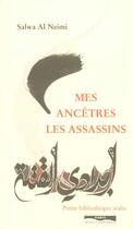 Couverture du livre « Mes ancêtres les assassins » de Salwa Al Neimi aux éditions Paris-mediterranee