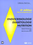 Couverture du livre « Endocrinologie diabétologie nutrition ; 4e edition » de Gabriel Perlemuter et Nelly Hernandez-Morin aux éditions Med-line