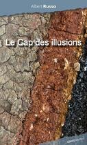 Couverture du livre « Le Cap des illusions » de Albert Russo aux éditions Ginkgo