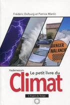Couverture du livre « Le petit livre du climat » de Patrice Martin et Frédéric Dufourg aux éditions L'esprit Du Temps
