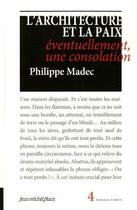 Couverture du livre « L'architecture et la paix : éventuellement, une consolation » de Philippe Madec aux éditions Nouvelles Editions Place