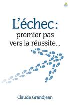 Couverture du livre « L echec : - premier pas vers la reussite... » de Grand Jean-Claude aux éditions Farel