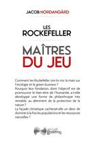 Couverture du livre « Les Rockefeller : maîtres du jeu » de Jacob Nordangard aux éditions Jean-cyrille Godefroy