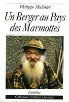 Couverture du livre « Un berger au pays des marmottes » de Philippe Mulatier aux éditions Cabedita