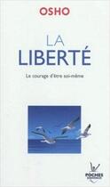 Couverture du livre « La liberté ; le courage d'être soi-même » de Osho aux éditions Jouvence