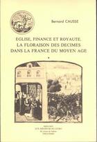 Couverture du livre « Église, finance et royauté ; la floraison des decimes dans la France du moyen âge » de Bernard Causse aux éditions Klincksieck