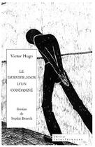 Couverture du livre « Le Dernier jour d'un condamné » de Victor Hugo et Sophie Benech aux éditions Interferences