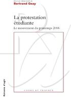 Couverture du livre « La protestation étudiante ; le mouvement du printemps 2006 » de Bertrand Geay aux éditions Raisons D'agir