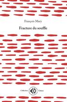 Couverture du livre « Fracture du souffle » de Francois Mary aux éditions Erosonyx