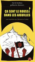 Couverture du livre « Ça sent le roussi dans les Aiguilles : une aventure de Clémence Caster » de Herve Bodeau et Guillaume Desmurs aux éditions Jmeditions