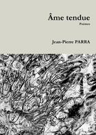 Couverture du livre « Ame tendue » de Jean-Pierre Parra aux éditions Lulu
