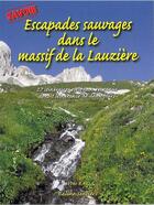 Couverture du livre « Escapades sauvages dans le massif de la lauziere » de Yves Ray aux éditions Gap