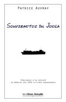 Couverture du livre « Souviens-toi du joola ; témoignage d'un rescapé en mémoire des 2000 victimes abandonnées » de Patrice Auvray aux éditions Les éditions Globophile