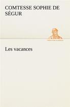 Couverture du livre « Les vacances » de Segur C aux éditions Tredition