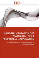 Couverture du livre « Nanostructuration des materiaux: de la propriete a l'application » de Nowakowski-P aux éditions Editions Universitaires Europeennes