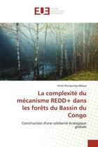 Couverture du livre « La complexite du mecanisme redd+ dans les forets du bassin du congo - construction d'une solidarite » de Mbaya Herve Mumpunga aux éditions Editions Universitaires Europeennes