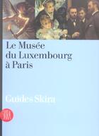 Couverture du livre « Musee du luxembourg a paris (le) » de Pascal Bonafoux aux éditions Skira