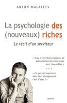 Couverture du livre « La psychologie des (nouveaux) riches ; le récit d'un serviteur » de Anton Malafeev aux éditions Librinova