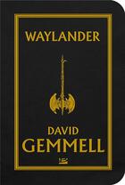 Couverture du livre « Le cycle de Drenaï ; Waylander Tome 1 » de David Gemmell aux éditions Bragelonne