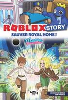 Couverture du livre « Roblox Story - Sauver Royal Home » de Maeva Games Video aux éditions 404 Editions