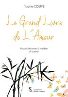 Couverture du livre « Le grand livre de l'amour » de Nadine Coeffe aux éditions Sydney Laurent