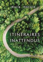 Couverture du livre « Itinéraires inattendus » de Marie Havard aux éditions Kobo By Fnac
