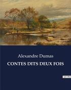 Couverture du livre « CONTES DITS DEUX FOIS » de Alexandre Dumas aux éditions Culturea