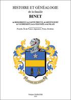 Couverture du livre « Histoire et généalogie de la famille Binet : de Boisgiroult, de Sainte Preuve, de Moyencourt de Vaudremont, de la Chaussée et du Palais » de Foulques Josseaume aux éditions Memoire Et Documents