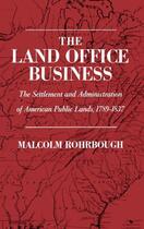 Couverture du livre « The Land Office Business: The Settlement and Administration of America » de Rohrbough Malcolm J aux éditions Oxford University Press Usa