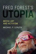 Couverture du livre « Fred forest's utopia /anglais » de Leruth Michael aux éditions Mit Press