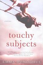 Couverture du livre « Touchy Subjects » de Emma Donoghue aux éditions Houghton Mifflin Harcourt