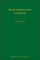 Couverture du livre « RESOLVING ECOSYSTEM COMPLEXITY - MONOGRAPHS IN POPULATION BIOLOGY » de Oswald J. Schmitz aux éditions Princeton University Press