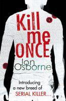 Couverture du livre « Kill Me Once » de Jon Osborne aux éditions Random House Digital
