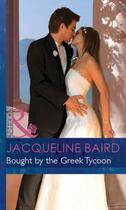 Couverture du livre « Bought by the Greek Tycoon (Mills & Boon Modern) (The Greek Tycoons - » de Jacqueline Baird aux éditions Mills & Boon Series