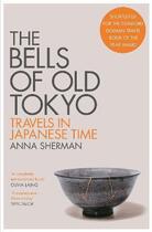 Couverture du livre « THE BELLS OF OLD TOKYO » de Anna Sherman aux éditions Picador Uk