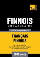 Couverture du livre « Vocabulaire Français-Finnois pour l'autoformation - 5000 mots » de Andrey Taranov aux éditions T&p Books