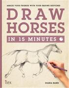 Couverture du livre « Draw horses in 15 minutes » de Diana Hand aux éditions Ilex