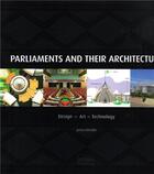 Couverture du livre « Parliaments and their architecture ; design, art, technology » de James Kimathi aux éditions Images Publishing