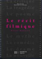 Couverture du livre « Le recit filmique (édition 1993) » de Bruno Vercier aux éditions Hachette Education